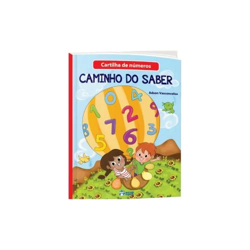Cartilha de Alfabetização Caminho do Saber - Aprendendo os Números