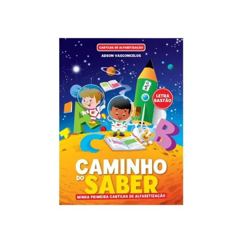 Cartilha de Alfabetização Caminho do Saber - Minha Primeira Cartilha de Alfabetização