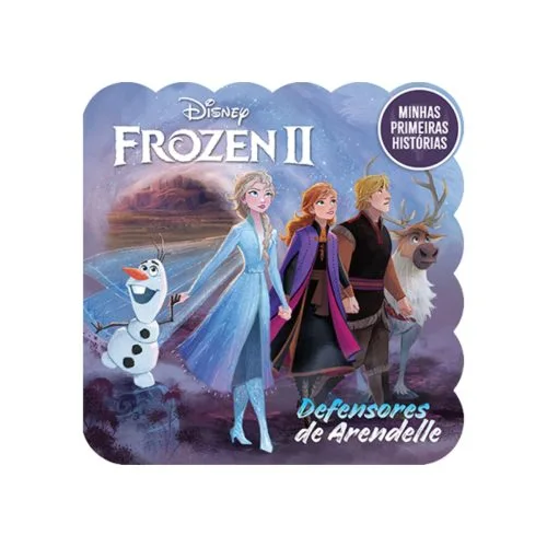 Minhas Primeiras Histórias Disney - Frozen II Defensores de Arendelle