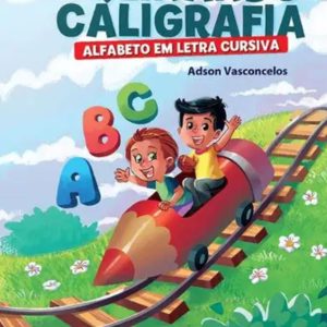 Cartilha de Alfabetização Treinando Caligrafia - Letra Cursiva