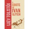 A Morte de Ivan Ilitch – Liev Tolstói – Editora Principis