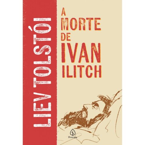 A Morte de Ivan Ilitch – Liev Tolstói – Editora Principis