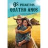 Os Primeiros Quatro Anos (Livro 9) - Laura Ingalls Wilder