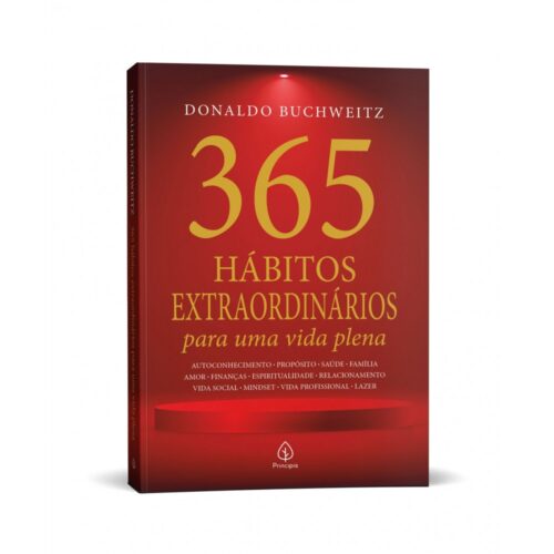 365 Hábitos Extraordinários Para uma Vida Plena - Donaldo Buchweitz