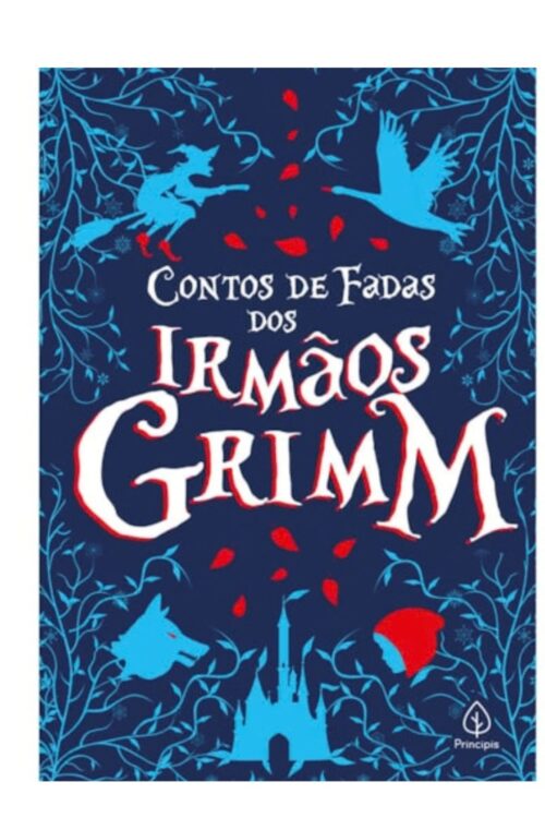 Contos de Fadas dos Irmãos Grimm - Editora Principis